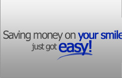 Saving Money on your smile just got easy!
